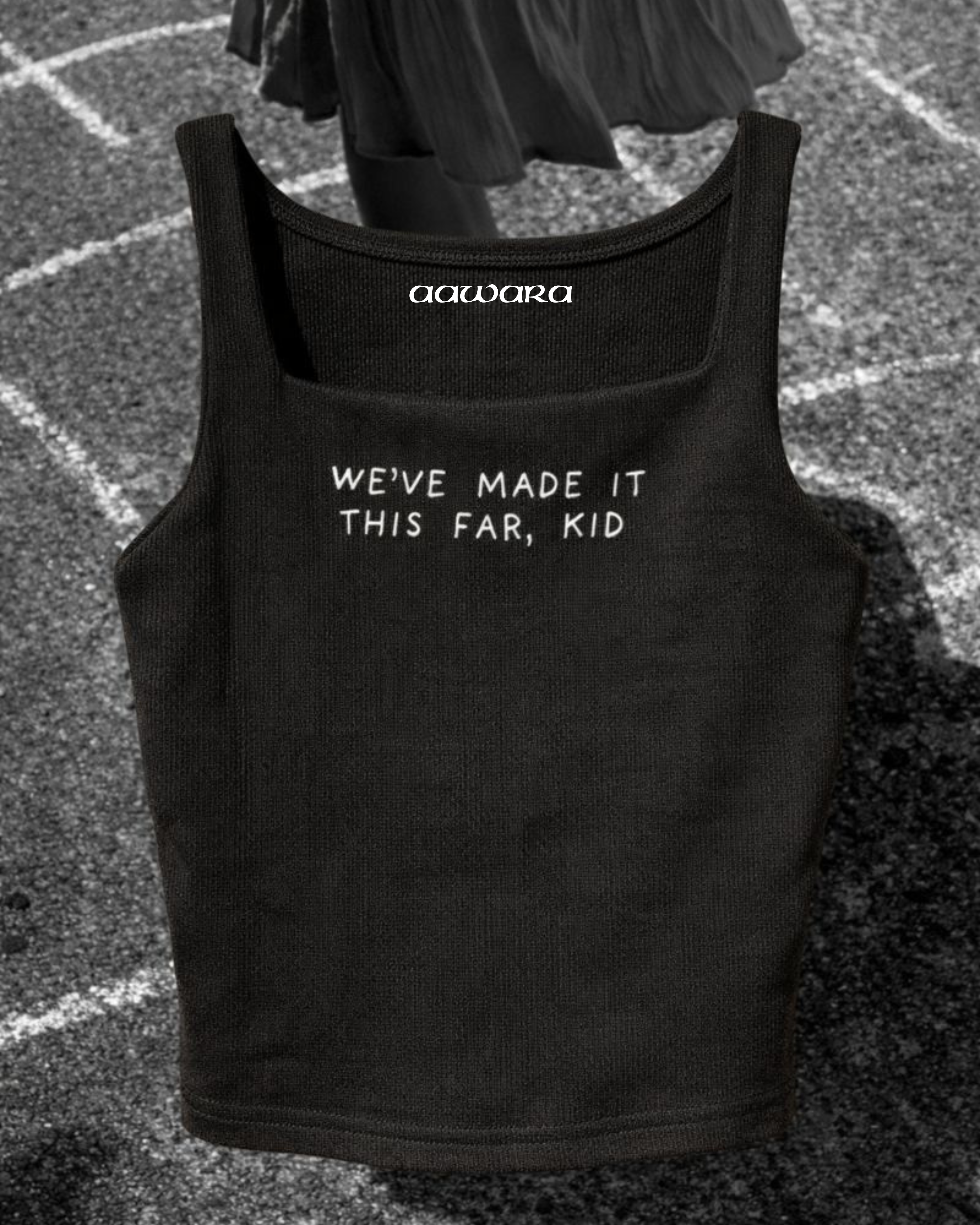 We’ve made it this far, kid Top