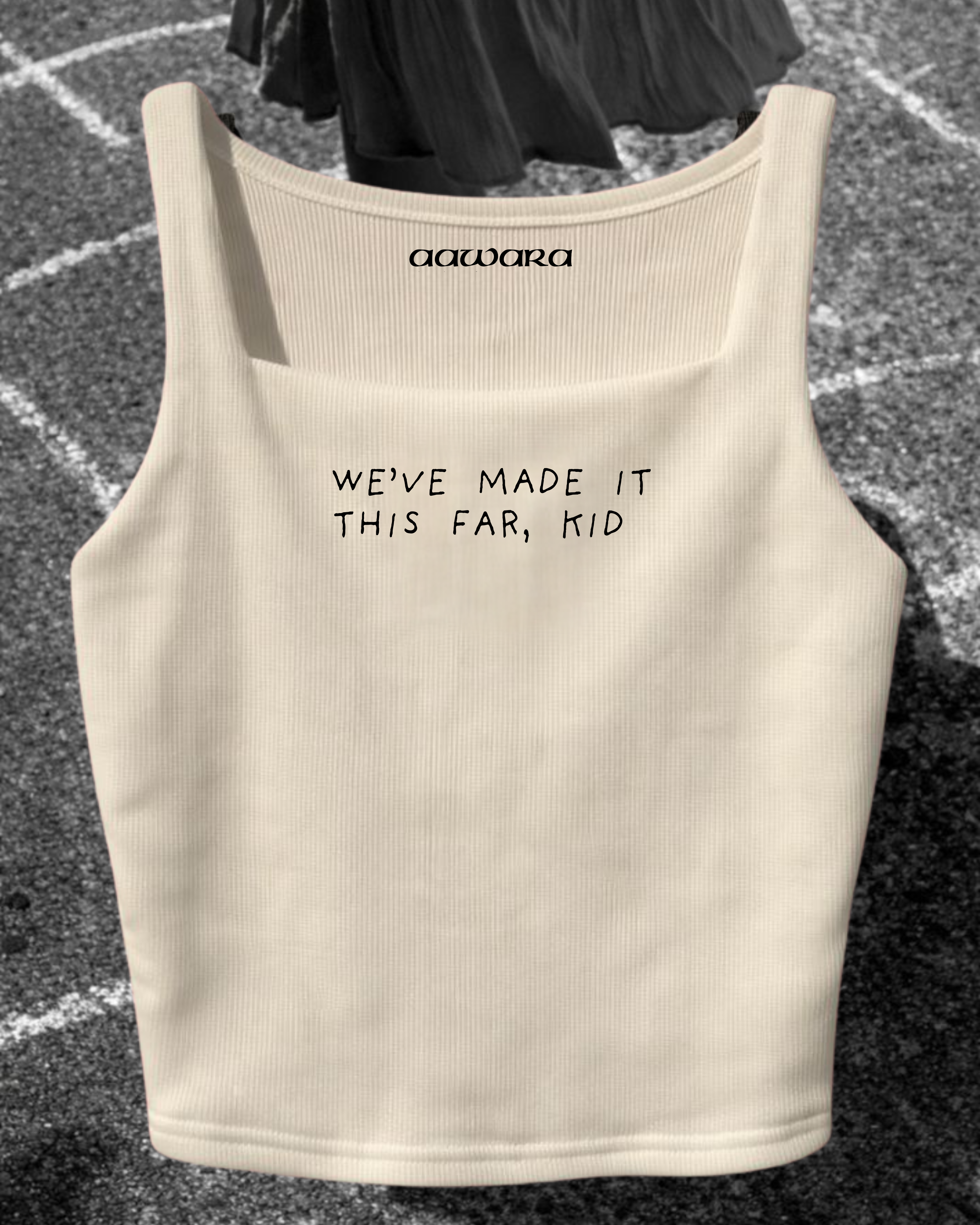 We’ve made it this far, kid Top