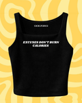 Excuses Don’t Burn Calories Crop Top